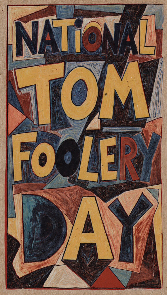 黄土色・紺・テラコッタ・黒のキュビズム風幾何学模様を背景に、「NATIONAL TOM FOOLERY DAY」の文字が大胆なレタリングで画面いっぱいに描かれた手描き風縦型アート作品。